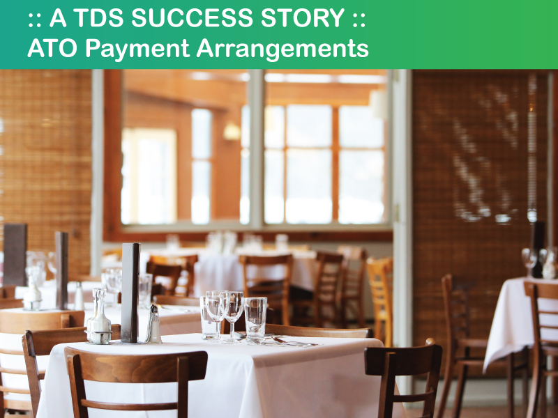 A TDS Success Story: How an ATO payment arrangement can save your business.