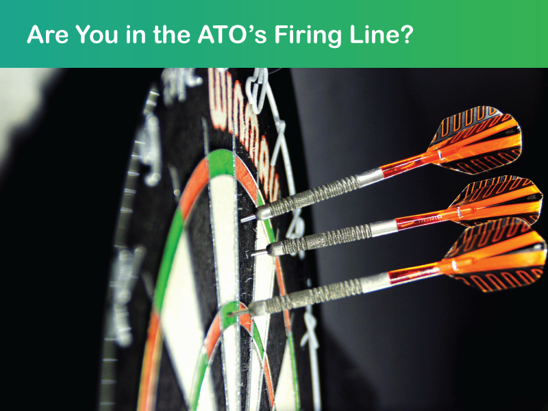 Is your Company in the ATO’s firing line?