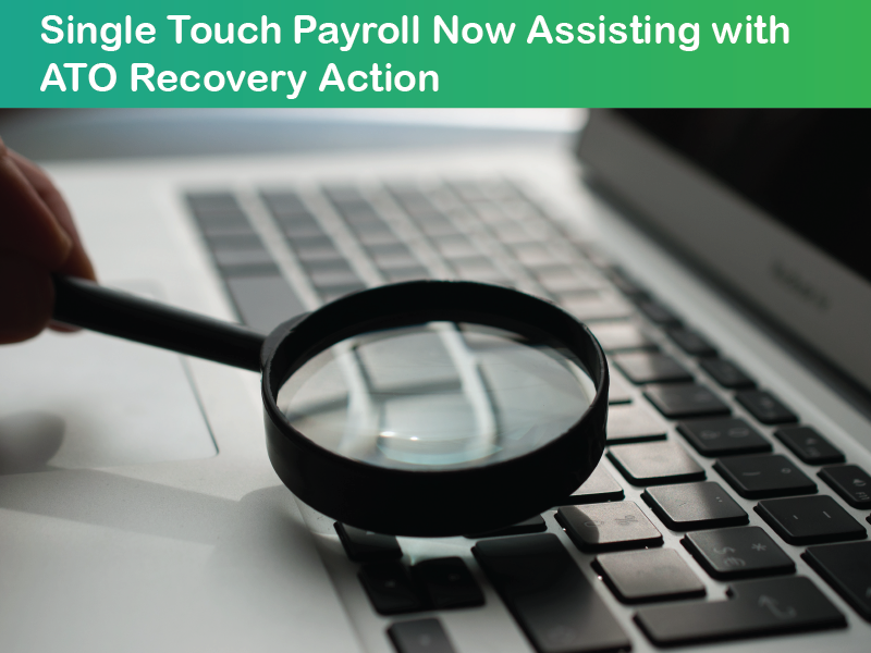 Single Touch Payroll now assisting with ATO recovery action