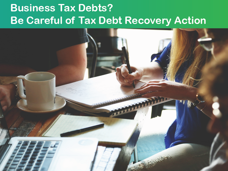 Business tax debts? Be careful of ATO recovery action
