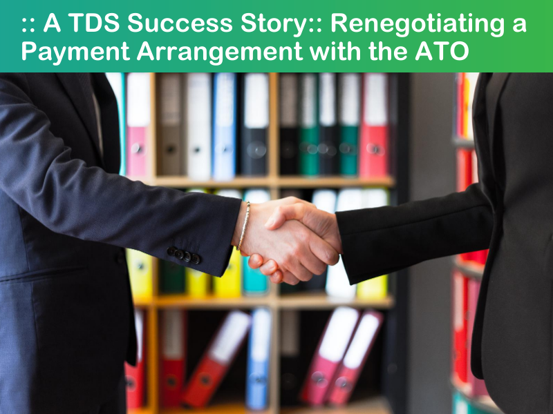 Success Story: Renegotiating a Payment Arrangement with the ATO