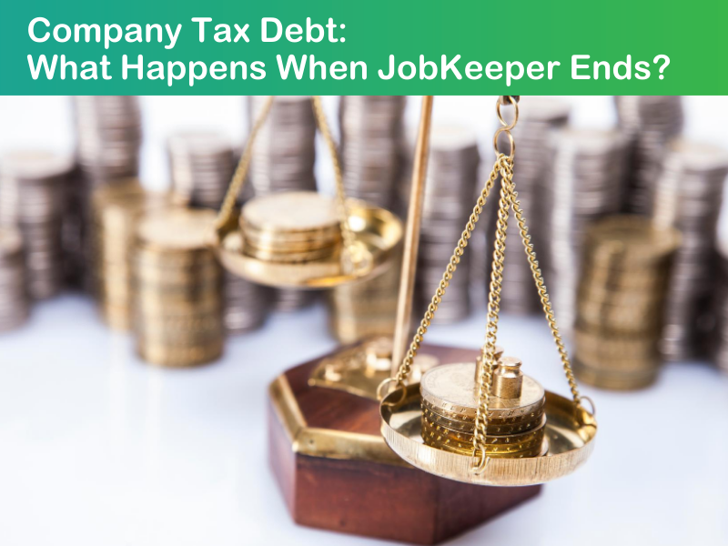 Company Tax Debt: What Happens when JobKeeper Ends?