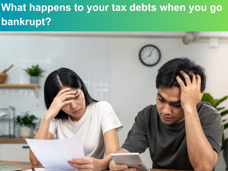 What happens to your tax debts when you go bankrupt?